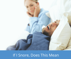 If I Snore, Does This Mean I Have Sleep Apnoea?